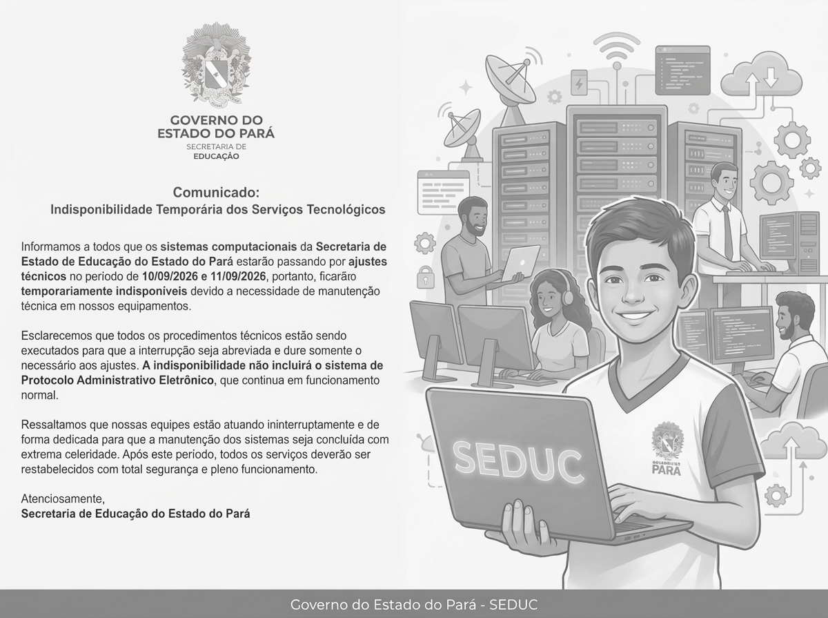 Comunicado de Indisponibilidade Tempor�ria dos Servi�os Tecnol�gicos - SEDUC Par�
